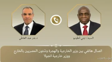 تقوية العلاقات وزير الخارجية يتصل بنظيره الأنجولي