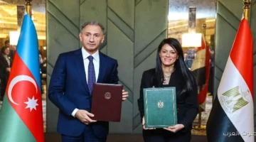 مصر وأذربيجان يبدأوا مرحلة جديدة من التعاون في 12 قطاع