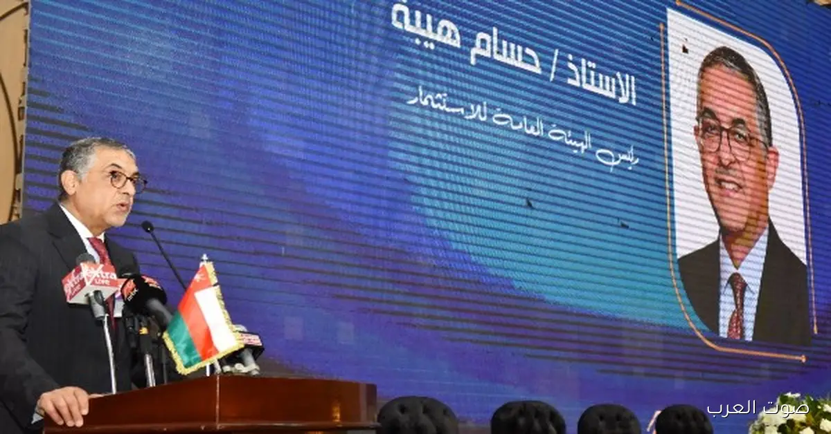 هيئة الاستثمار: 112 شركة عمانية مستثمرة في مصر بـ 52 مليون دولار