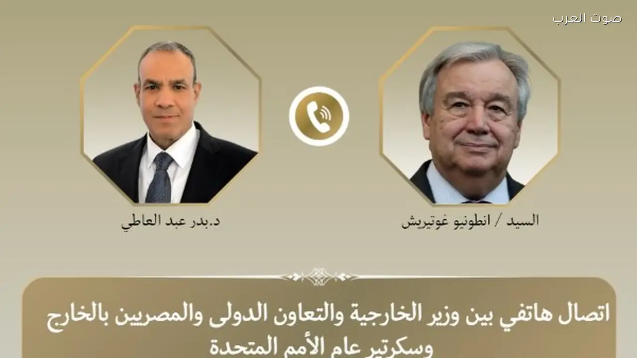 وزير الخارجية وأمين الأمم المتحدة يناقشان تطورات الشرق الأوسط