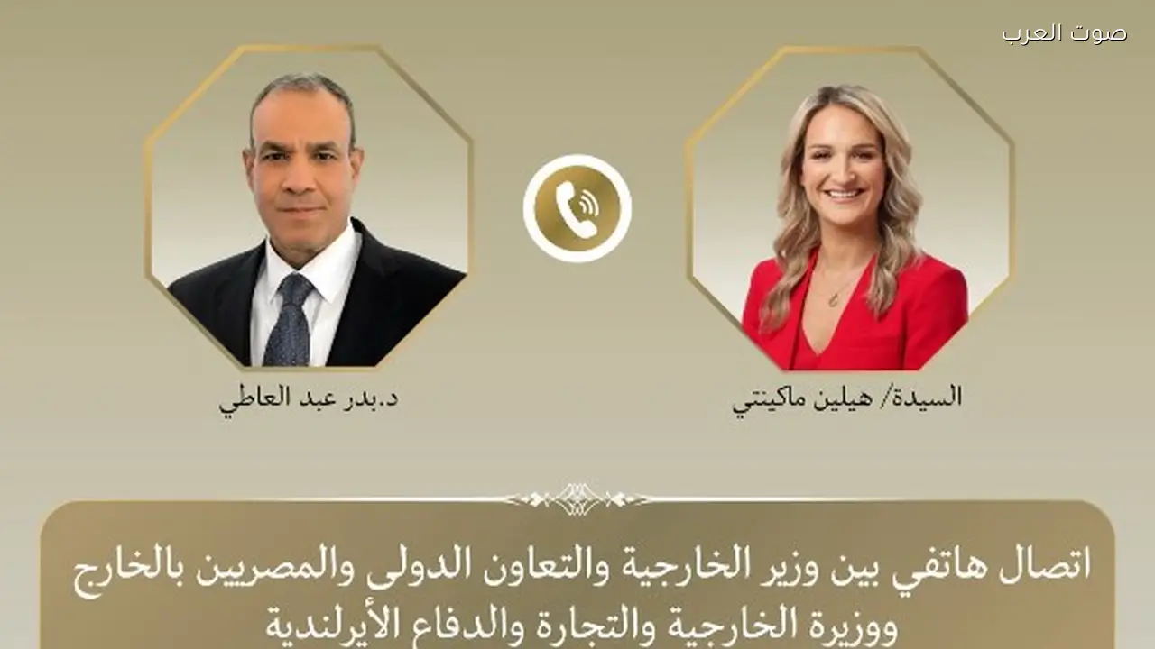 وزير الخارجية يبحث مع نظيرته الأيرلندية سبل تهدئة التوترات في المنطقة