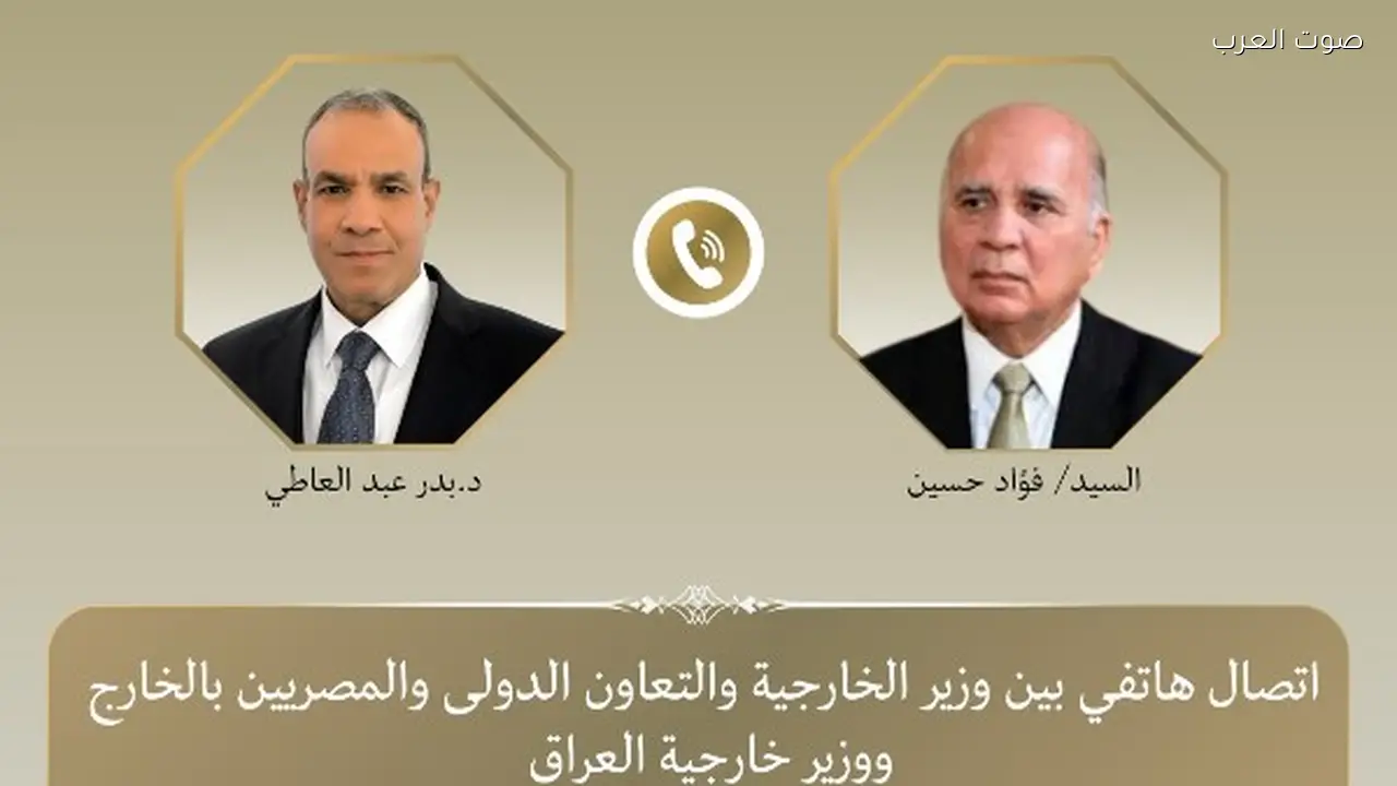 وزير الخارجية يبحث مع نظيره العراقي التصعيد العسكري في المنطقة