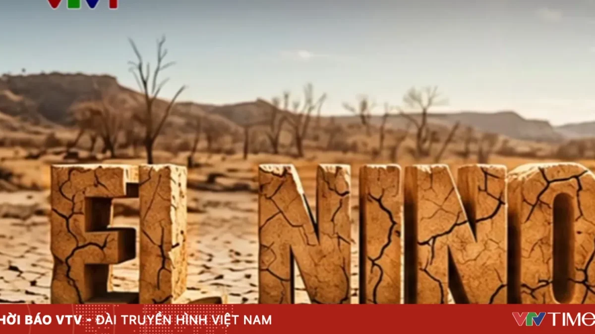 El Nino có thể rất mạnh cuối năm nay, Việt Nam đối mặt nắng nóng gay gắt và thiếu hụt mưa